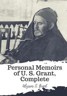 Personal Memoirs of U. S. Grant, Complete