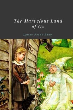 The Marvelous Land of Oz by Lyman Frank Baum
