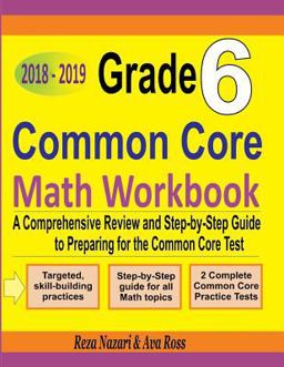 Grade 6 Common Core Mathematics Workbook 2018 - 2019