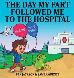 The Day My Fart Followed Me to the Hospital The Day My Fart Followed Me to the Hospital