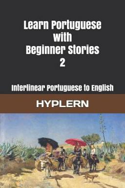 Learn Portuguese with Beginner Stories 2 Learn Portuguese with Beginner Stories 2