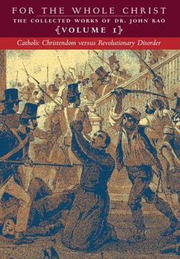 Catholic Christendom Versus Revolutionary Disorder Catholic Christendom Versus Revolutionary Disorder