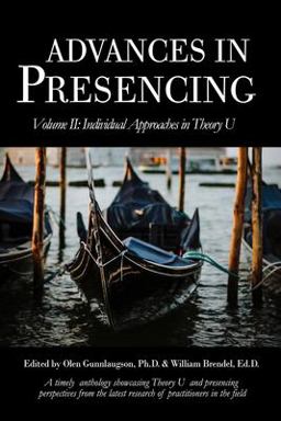 Advances in Presencing Volume II Individual Approaches in Theory U  9781999123246 Front Cover