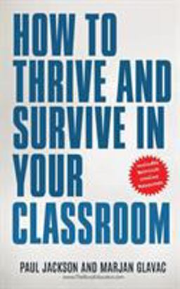 How to Thrive and Survive in Your Classroom