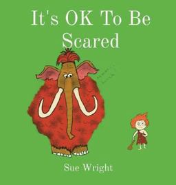 It's OK to Be Scared