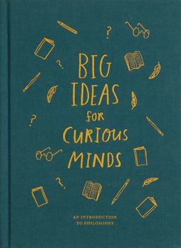 Big Ideas for Curious Minds: An Introduction to Philosophy  9781999747145 Front Cover