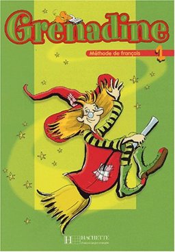 GRENADINE 1:METHODE DE FRANCAI 1st 9782011552228 Front Cover