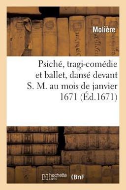 Psiche, Tragi-Comedie et Ballet, Danse Devant S. M. Au Mois de Janvier 1671