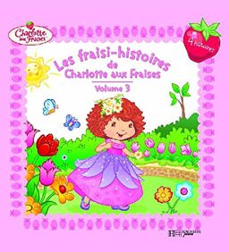 Les Fraisi-Histoires de Charlotte Aux Fraises - Volume 3