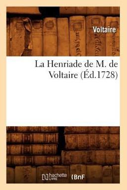 La Henriade de M. de Voltaire