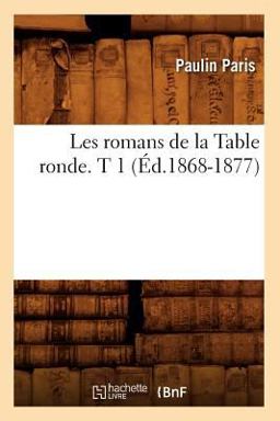 Les Romans de la Table Ronde. T 1 (Ed. 1868-1877)