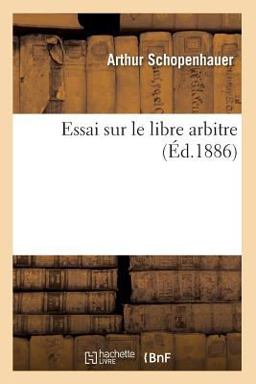 Essai Sur le Libre Arbitre, (Ed. 1886)