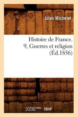 Histoire de France. 9, Guerres et Religion