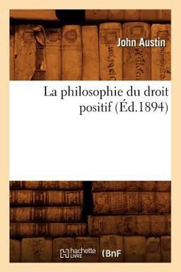 La Philosophie du Droit Positif