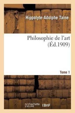 Philosophie de l Art. T. 1