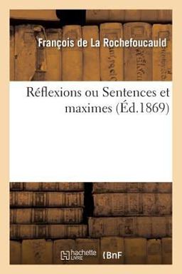 Réflexions Ou Sentences et Maximes
