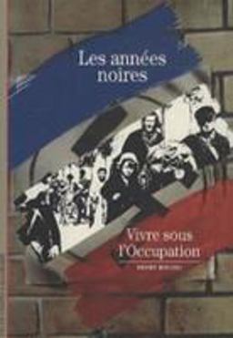 Annï¿½es Noires Vivre Sous L'occupation  9782070399741 Front Cover