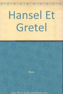 Hansel et Gretel Hansel et Gretel