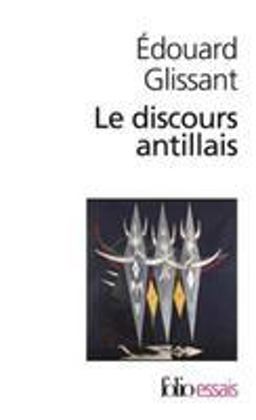 LE DISCOURS ANTILLAIS 1st 9782070746224 Front Cover
