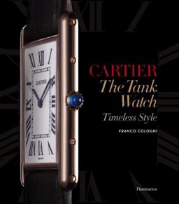 Cartier: the Tank Watch Timeless Style  9782080201317 Front Cover