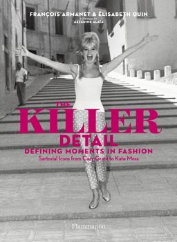 Killer Detail Defining Moments in Fashion: Sartorial Icons from Cary Grant to Kate Moss  9782080201539 Front Cover