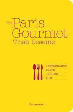 The Paris Gourmet: Restaurants, Shops, Recipes, Tips The Paris Gourmet: Restaurants, Shops, Recipes, Tips