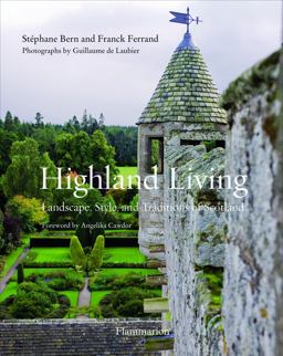 Highland Living Landscape, Style, and Traditions of Scotland  9782080202413 Front Cover