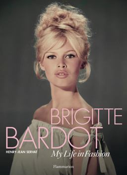 Brigitte Bardot My Life in Fashion  9782080202697 Front Cover