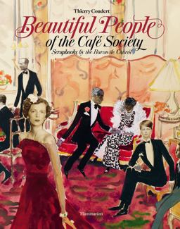 Beautiful People of the Cafï¿½ Society Scrapbooks by the Baron de Cabrol  9782080202710 Front Cover