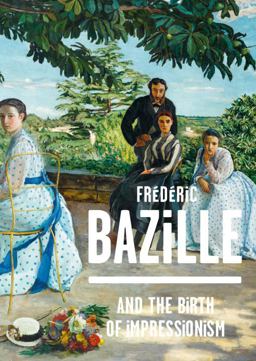 Frï¿½dï¿½ric Bazille and the Birth of Impressionism  9782080202857 Front Cover