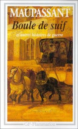 Boule de Suif et Autres Histoires de Guerre