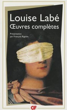 Oeuvres Completes: Sonnets, Elegies, Debat De Folie Et D Amour 1st 9782080712103 Front Cover