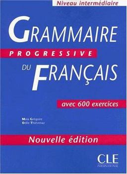 Grammaire Progressive du Francais : Avec 600 Exercices  9782090338485 Front Cover