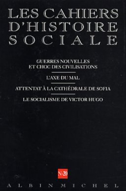 N 20 - Guerres Nouvelles et Choc des Civilisations. l'Axe du Mal. Attentat a la Cathedrale de Sofia. le Socialisme de Victor Hugo