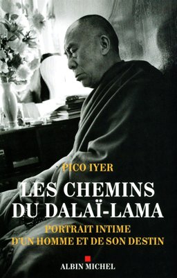 Les Chemins du Dalai-Lama - Portait Intime d'un Homme et de Son Destin