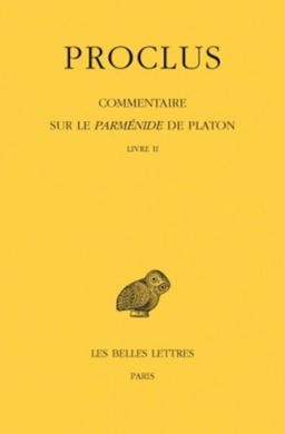 Commentaire Sur le Parmenide de Platon Tome II
