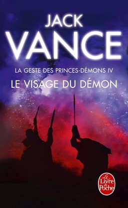 Le Visage du Demon (la Geste des Princes-Demons, Tome 4)