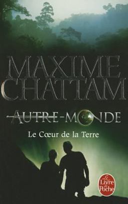 Le Coeur de la Terre (Autre-Monde Tome 3)