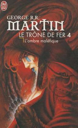 Le Trone de Fer T4 - l'Ombre Malefique