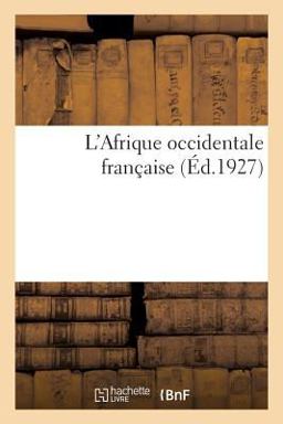 L' Afrique Occidentale Française