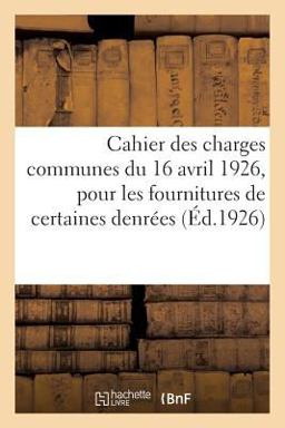 Cahier des Charges Communes du 16 Avril 1926, Pour les Fournitures de Certaines Denrées