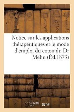 Notice Sur les Applications Thérapeutiques et le Mode d'Emploi du Coton du Dr Méhu