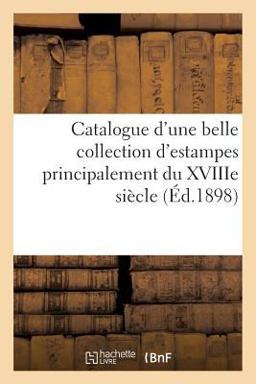 Catalogue d'une Belle Collection d'Estampes Principalement des Écoles Anglaise et Française