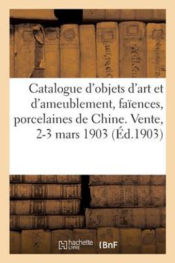 Catalogue des Objets d'art et d'ameublement, Faïences, Porcelaines de Chine, Porcelaines de Saxe