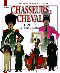 Chasseurs ï¿½ Cheval Volume 3 - 1799-1815  9782352502784 Front Cover