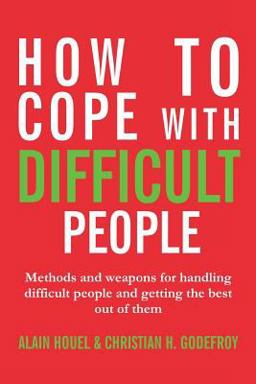 How to Cope with Difficult People