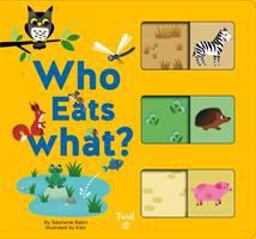 Who Eats What? A Slide-And-Learn Book  9782408004361 Front Cover