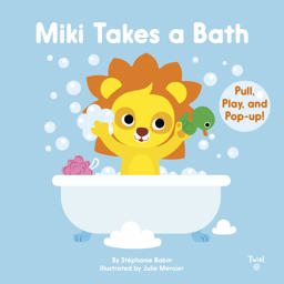 Miki Takes a Bath Pull, Play, and Pop-Up!  9782408015978 Front Cover