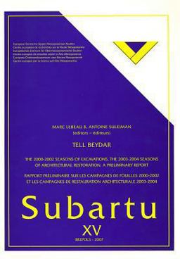 Tell Beydar the 2000-2002 Seasons of Excavations the 2003-2004 Seasons of Architectural Restoration A Preliminary Report  9782503518121 Front Cover