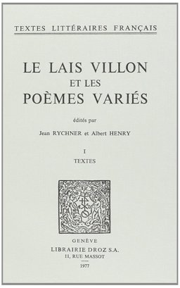 Le Lais de Villon et les Poemes varies, I